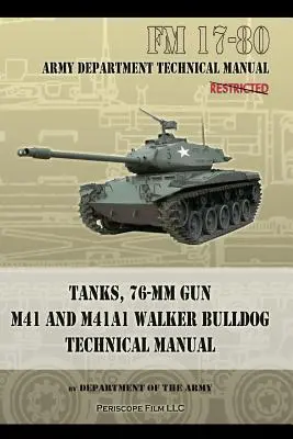 Czołgi, 76-MM Gun M41 i M41A1 Walker Bulldog: FM 17-80 - Tanks, 76-MM Gun M41 and M41A1 Walker Bulldog: FM 17-80