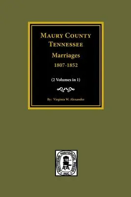 Hrabstwo Maury, Tennessee Małżeństwa, 1807-1852 - Maury County, Tennessee Marriages, 1807-1852