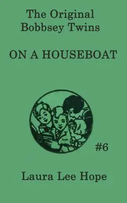 Bliźniaki Bobbsey na łodzi mieszkalnej - The Bobbsey Twins On a Houseboat