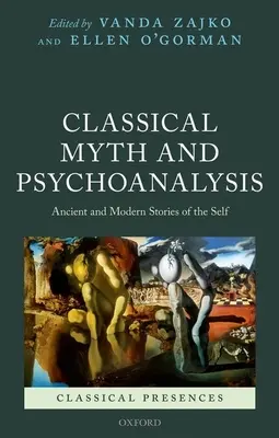 Klasyczny mit i psychoanaliza: Starożytne i współczesne opowieści o jaźni - Classical Myth and Psychoanalysis: Ancient and Modern Stories of the Self