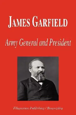 James Garfield - generał armii i prezydent (Biografia) - James Garfield - Army General and President (Biography)