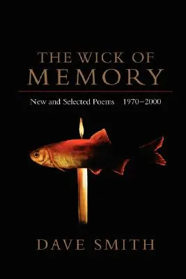 Knot pamięci: Nowe i wybrane wiersze, 1970-2000 - The Wick of Memory: New and Selected Poems, 1970--2000