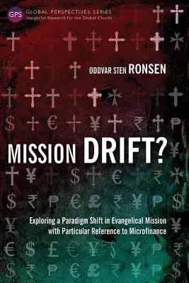 Dryf misji: Badanie zmiany paradygmatu misji ewangelicznej ze szczególnym uwzględnieniem mikrofinansowania - Mission Drift?: Exploring a Paradigm Shift in Evangelical Mission with Particular Reference to Microfinance