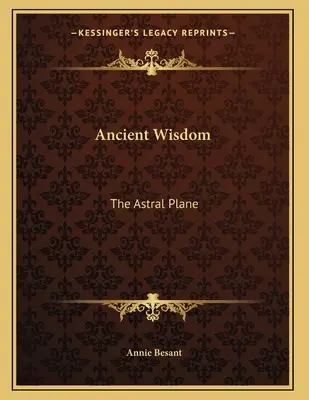 Starożytna mądrość: Płaszczyzna astralna - Ancient Wisdom: The Astral Plane