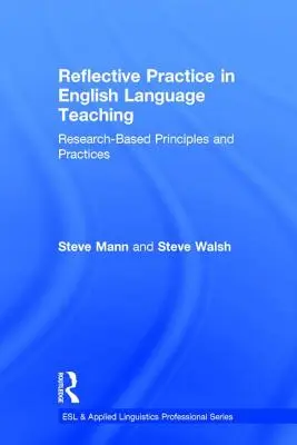 Refleksyjna praktyka w nauczaniu języka angielskiego: zasady i praktyki oparte na badaniach naukowych - Reflective Practice in English Language Teaching: Research-Based Principles and Practices