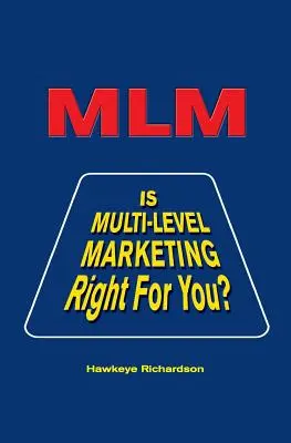 MLM: czy marketing wielopoziomowy jest dla ciebie? - MLM: Is Multi-Level Marketing Right for You?