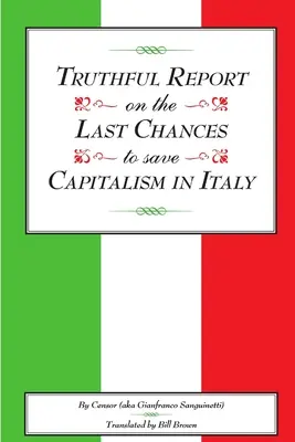 Prawdziwy raport o ostatnich szansach na uratowanie kapitalizmu we Włoszech - Truthful Report on the Last Chances to Save Capitalism in Italy