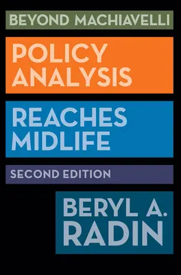 Beyond Machiavelli: Policy Analysis Reaches Midlife, wydanie drugie - Beyond Machiavelli: Policy Analysis Reaches Midlife, Second Edition