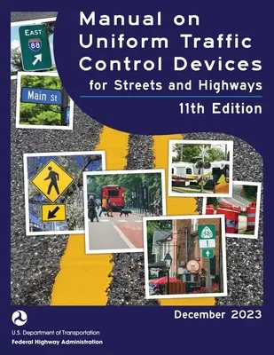 Manual on Uniform Traffic Control Devices for Streets and Highways (MUTCD), wydanie 11, grudzień 2023 (kompletna książka, druk kolorowy): Krajowy standard - Manual on Uniform Traffic Control Devices for Streets and Highways (MUTCD) 11th Edition, December 2023 (Complete Book, Color Print): National Standard