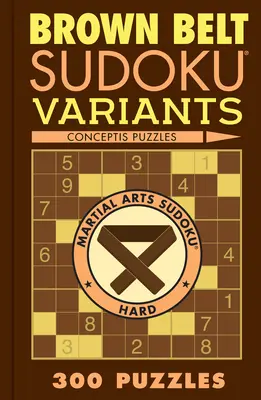 Warianty Sudoku z brązowym pasem: 300 łamigłówek - Brown Belt Sudoku Variants: 300 Puzzles