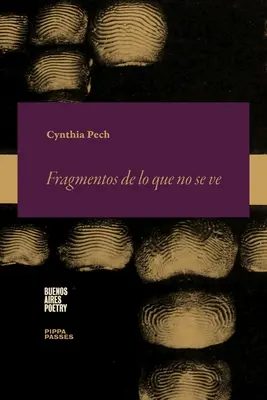 Fragmenty tego, czego nie widać: Notaciones de un confinamiento - Fragmentos de lo que no se ve: Notaciones de un confinamiento