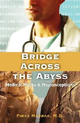 Most przez otchłań: medyczne mity i nieporozumienia - Bridge Across the Abyss: Medical Myths and Misconceptions