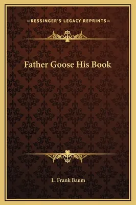 Ojciec Gęś Jego Księga - Father Goose His Book