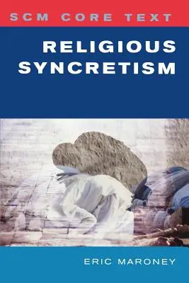 Scm Core Text: Synkretyzm religijny - Scm Core Text: Religious Syncretism