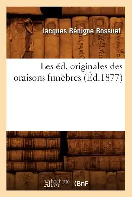 Les d. Originales Des Oraisons Funbres (zm. 1877) - Les d. Originales Des Oraisons Funbres (d.1877)