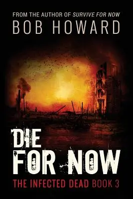 Die for Now: The Infected Dead Book 3