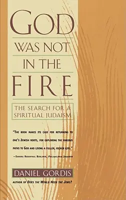 Boga nie było w ogniu: poszukiwanie duchowego judaizmu - God Was Not in the Fire: The Search for a Spiritual Judaism