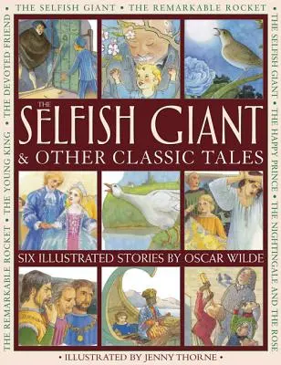 Samolubny olbrzym i inne klasyczne opowieści: Sześć ilustrowanych opowieści Oscara Wilde'a - The Selfish Giant & Other Classic Tales: Six Illustrated Stories by Oscar Wilde