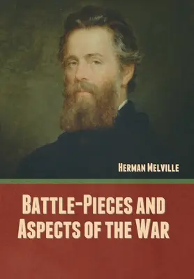 Kawałki bitewne i aspekty wojny - Battle-Pieces and Aspects of the War