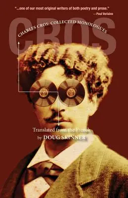 Charles Cros: Monologi zebrane - Charles Cros: Collected Monologues