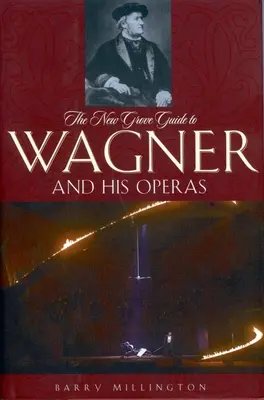 Nowy przewodnik Grove po Wagnerze i jego operach - The New Grove Guide to Wagner and His Operas