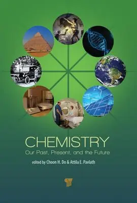 Chemia: Nasza przeszłość, teraźniejszość i przyszłość - Chemistry: Our Past, Present, and Future