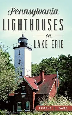 Latarnie morskie w Pensylwanii na jeziorze Erie - Pennsylvania Lighthouses on Lake Erie