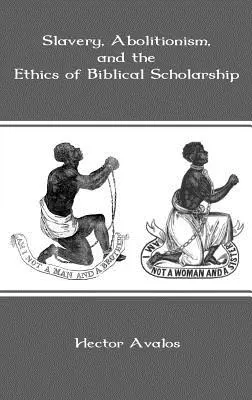 Niewolnictwo, abolicjonizm i etyka badań biblijnych - Slavery, Abolitionism, and the Ethics of Biblical Scholarship