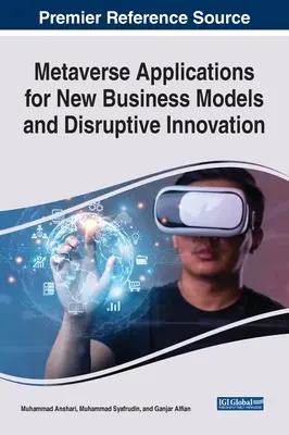 Aplikacje Metaverse dla nowych modeli biznesowych i przełomowych innowacji - Metaverse Applications for New Business Models and Disruptive Innovation