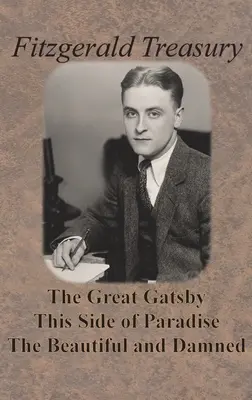 Skarb Fitzgeralda - Wielki Gatsby, Po tej stronie raju, Piękni i przeklęci - Fitzgerald Treasury - The Great Gatsby, This Side of Paradise, The Beautiful and Damned