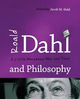 Roald Dahl i filozofia: A Little Nonsense Now and Then - Roald Dahl and Philosophy: A Little Nonsense Now and Then