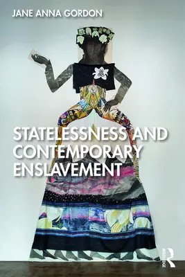 Bezpaństwowość i współczesne zniewolenie - Statelessness and Contemporary Enslavement