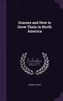 Trawy i jak je uprawiać w Ameryce Północnej - Grasses and How to Grow Them in North America