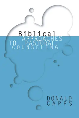 Biblijne podejście do doradztwa duszpasterskiego - Biblical Approaches to Pastoral Counseling