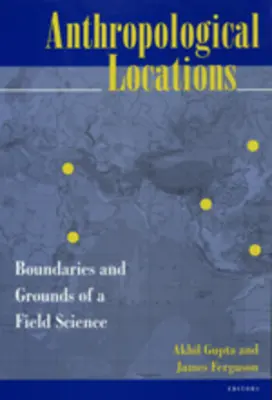 Lokalizacje antropologiczne: Granice i podstawy nauk terenowych - Anthropological Locations: Boundaries and Grounds of a Field Science