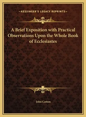 Krótka ekspozycja z praktycznymi uwagami na temat całej Księgi Kaznodziei - A Brief Exposition with Practical Observations Upon the Whole Book of Ecclesiastes