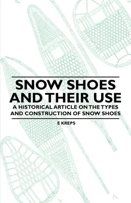 Buty śniegowe i ich zastosowanie - artykuł historyczny na temat rodzajów i konstrukcji butów śniegowych - Snow Shoes and Their Use - A Historical Article on the Types and Construction of Snow Shoes