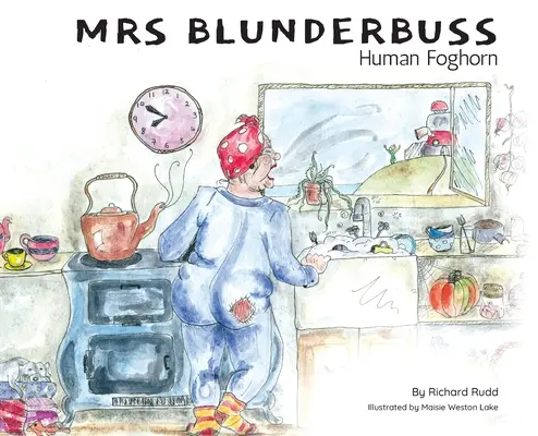 Pani Blunderbuss: Ludzki Foghorn - Mrs Blunderbuss: Human Foghorn