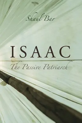 Isaac: bierny patriarcha - Isaac: The Passive Patriarch