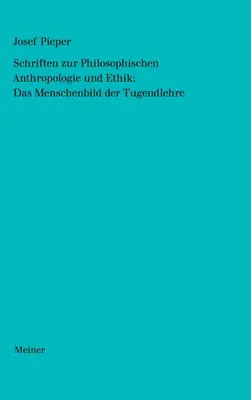 Schriften zur Philosophischen Anthropologie und Ethik: Das Menschenbild der Tugendlehre