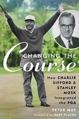 Changing the Course: Jak Charlie Sifford i Stanley Mosk zintegrowali PGA - Changing the Course: How Charlie Sifford and Stanley Mosk Integrated the PGA