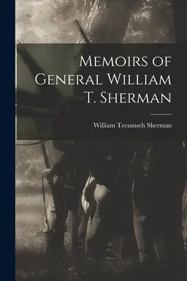 Wspomnienia generała Williama T. Shermana - Memoirs of General William T. Sherman