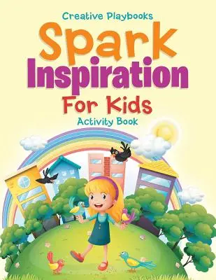 Iskra inspiracji dla dzieci Książka ćwiczeń - Spark Inspiration For Kids Activity Book