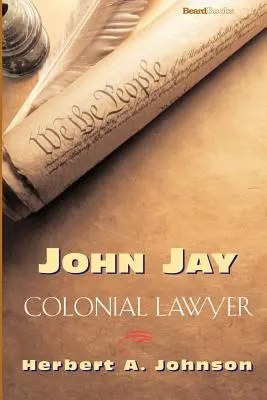 John Jay: Kolonialny prawnik - John Jay: Colonial Lawyer