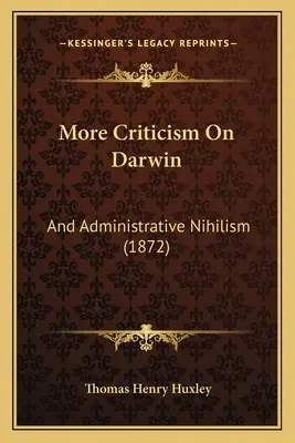 More Criticism On Darwin: And Administrative Nihilism (1872)