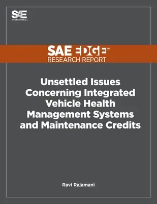 Nierozwiązane kwestie dotyczące zintegrowanych systemów zarządzania zdrowiem pojazdów i kredytów na konserwację - Unsettled Issues Concerning Integrated Vehicle Health Management Systems and Maintenance Credits