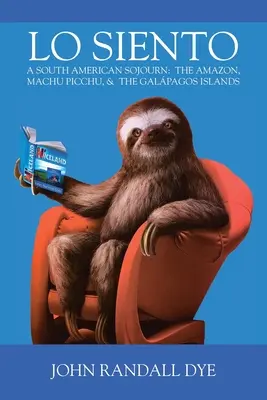 Lo Siento: Podróż po Ameryce Południowej - Lo Siento: A South American Sojourn