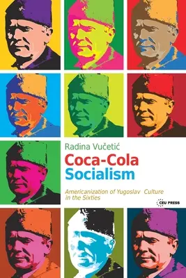 Socjalizm Coca-Coli: Amerykanizacja kultury jugosłowiańskiej w latach sześćdziesiątych XX wieku - Coca-Cola Socialism: Americanization of Yugoslav Culture in the Sixties