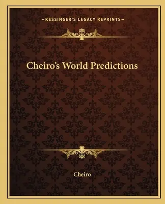 Światowe przepowiednie Cheiro - Cheiro's World Predictions