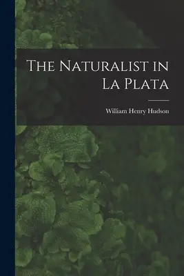 Przyrodnik w La Plata - The Naturalist in La Plata